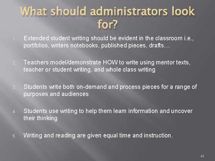What should administrators look for? 1. Extended student writing should be evident in the What should administrators look for? 1. Extended student writing should be evident in the