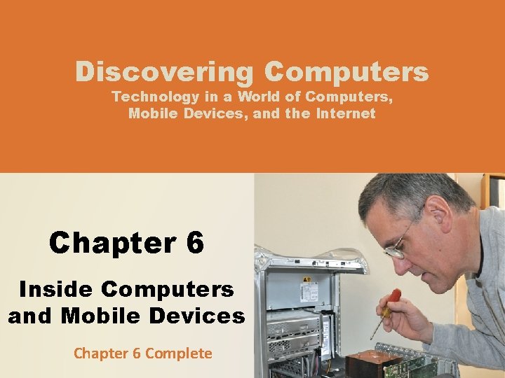 Discovering Computers Technology in a World of Computers, Mobile Devices, and the Internet Chapter Discovering Computers Technology in a World of Computers, Mobile Devices, and the Internet Chapter
