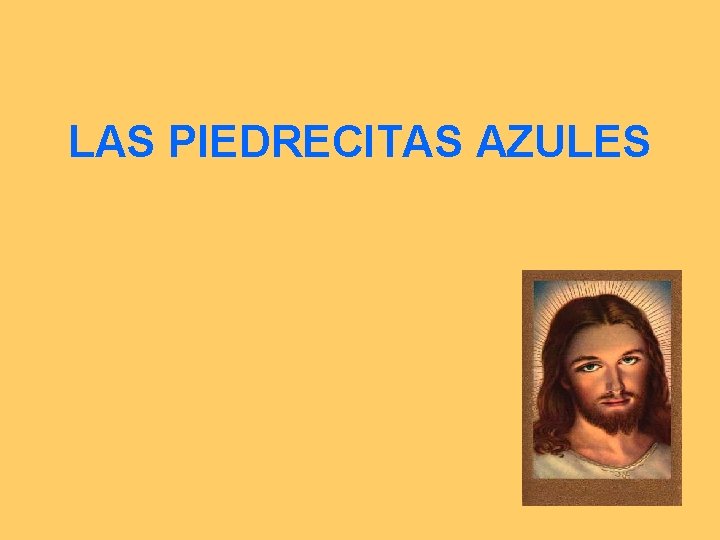 LAS PIEDRECITAS AZULES 