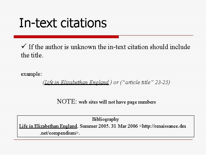 In-text citations ü If the author is unknown the in-text citation should include the