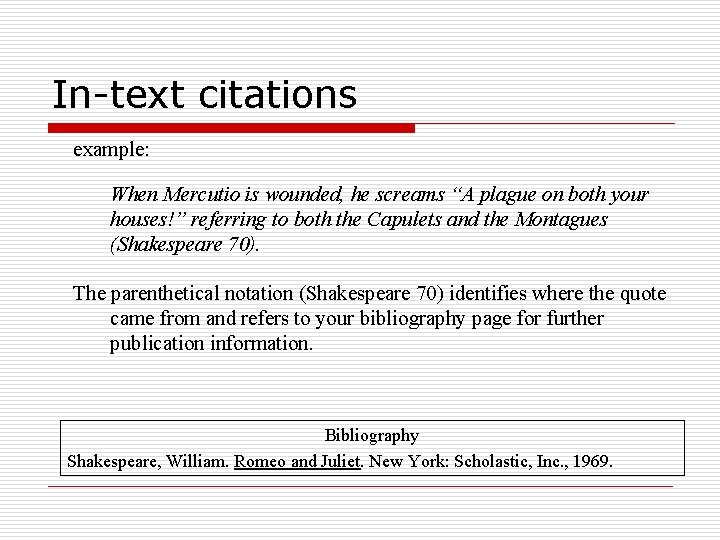 In-text citations example: When Mercutio is wounded, he screams “A plague on both your