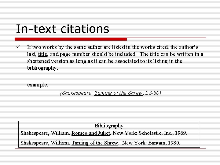 In-text citations ü If two works by the same author are listed in the