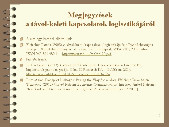 Megjegyzések a távol-keleti kapcsolatok logisztikájáról 4 A cím egy korábbi cikkre utal: 4 Fleischer