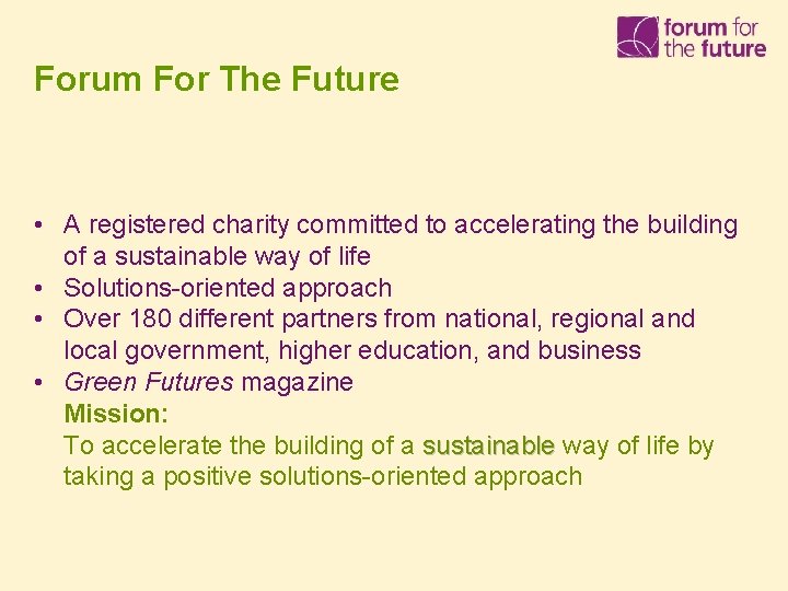 Forum For The Future • A registered charity committed to accelerating the building of