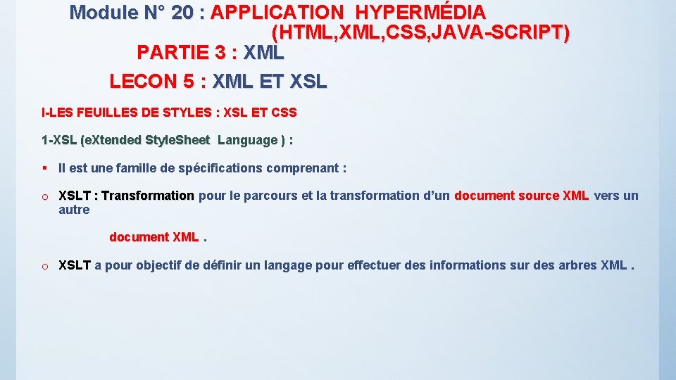 Module N° 20 : APPLICATION HYPERMÉDIA (HTML, XML, CSS, JAVA-SCRIPT) PARTIE 3 : XML