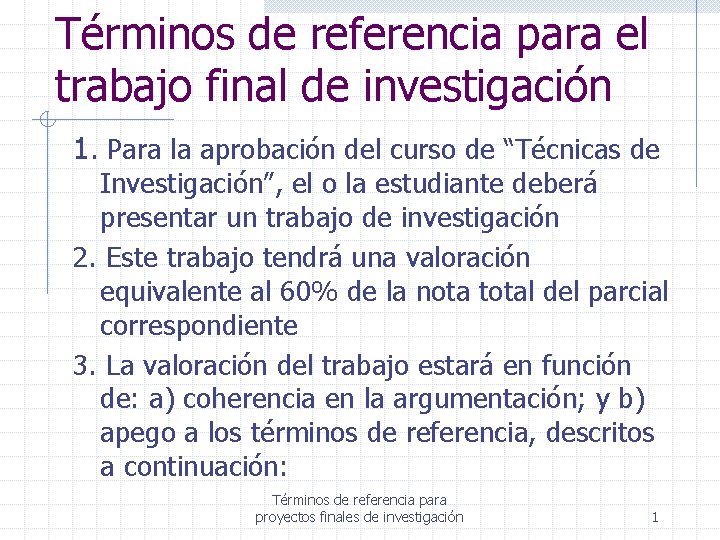 Términos de referencia para el trabajo final de investigación 1. Para la aprobación del