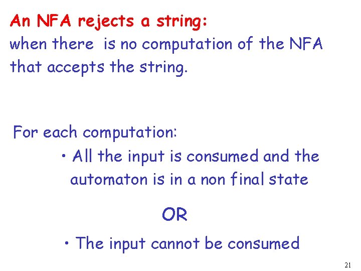 An NFA rejects a string: when there is no computation of the NFA that