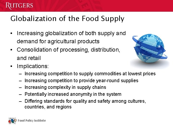 Globalization of the Food Supply • Increasing globalization of both supply and demand for