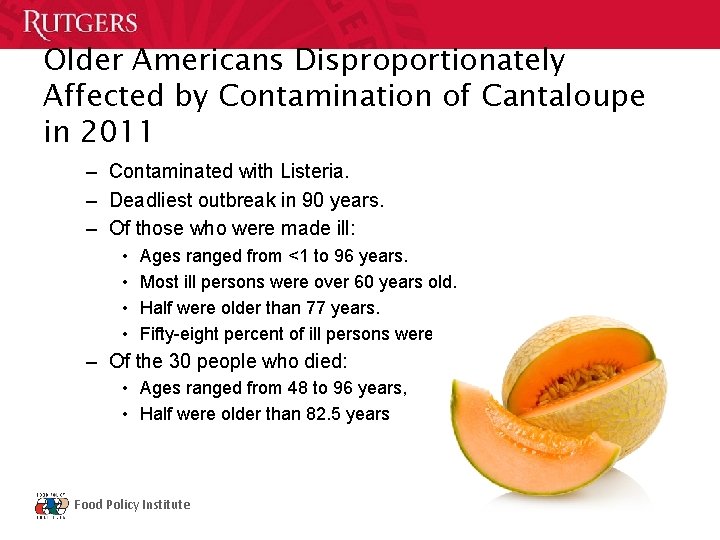 Older Americans Disproportionately Affected by Contamination of Cantaloupe in 2011 – Contaminated with Listeria.