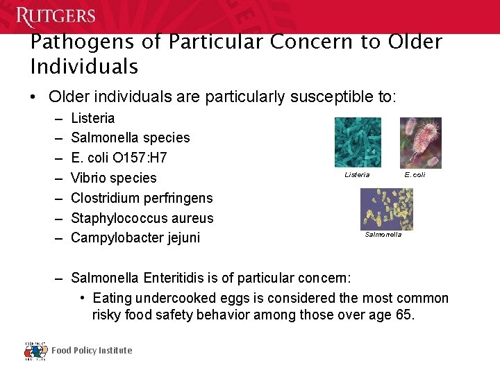 Pathogens of Particular Concern to Older Individuals • Older individuals are particularly susceptible to: