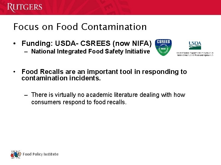 Focus on Food Contamination • Funding: USDA- CSREES (now NIFA) – National Integrated Food