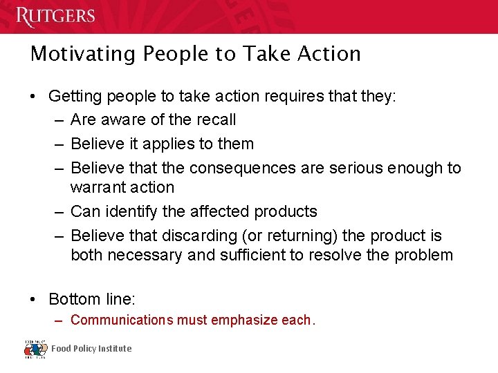 Motivating People to Take Action • Getting people to take action requires that they: