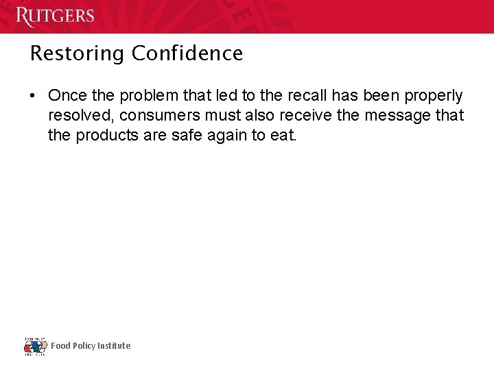 Restoring Confidence • Once the problem that led to the recall has been properly