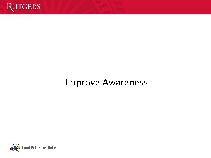 Improve Awareness Food Policy Institute 