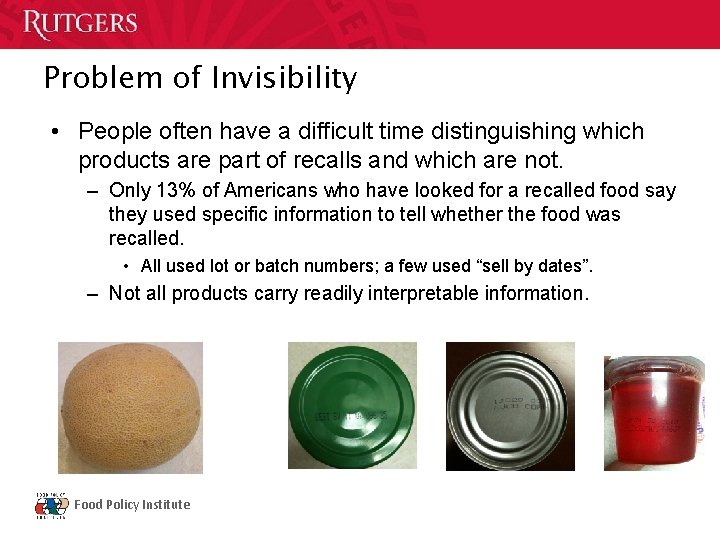 Problem of Invisibility • People often have a difficult time distinguishing which products are