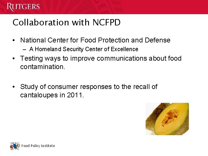 Collaboration with NCFPD • National Center for Food Protection and Defense – A Homeland