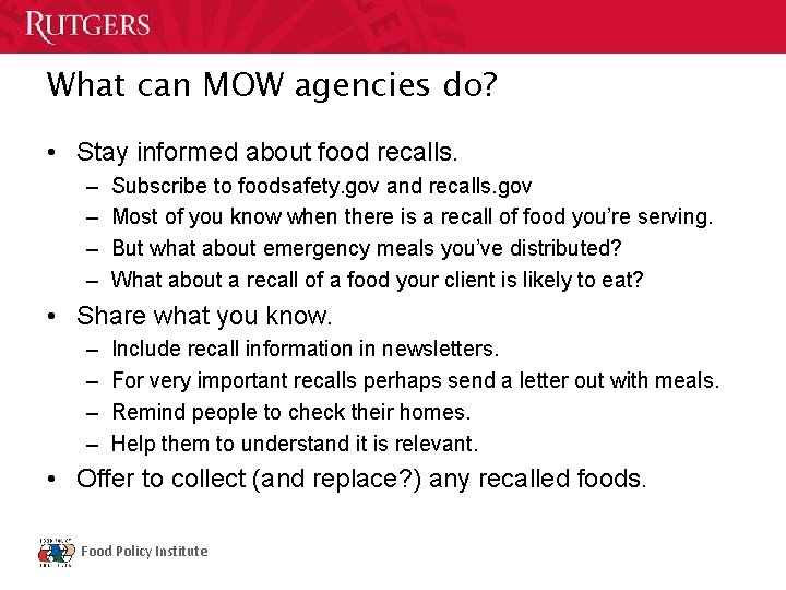 What can MOW agencies do? • Stay informed about food recalls. – – Subscribe