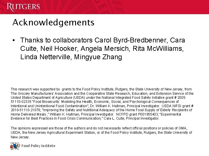 Acknowledgements • Thanks to collaborators Carol Byrd-Bredbenner, Cara Cuite, Neil Hooker, Angela Mersich, Rita