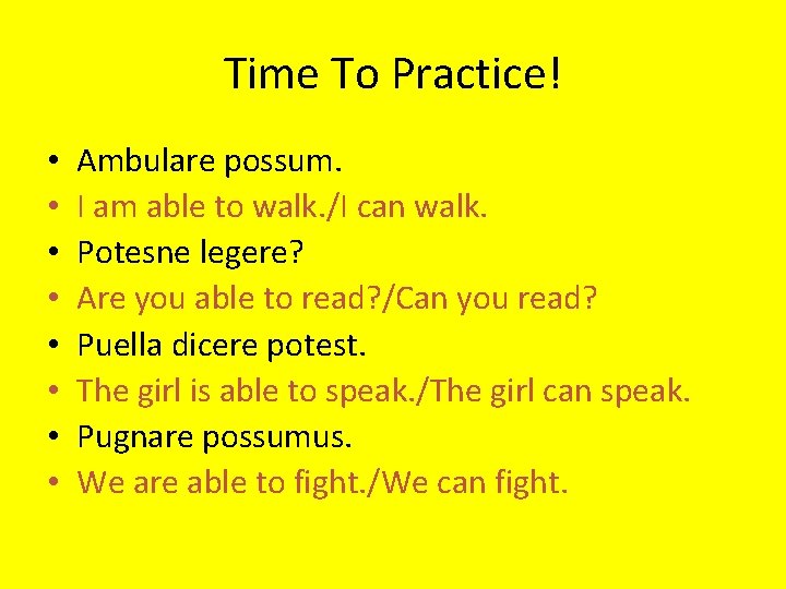 Time To Practice! • • Ambulare possum. I am able to walk. /I can