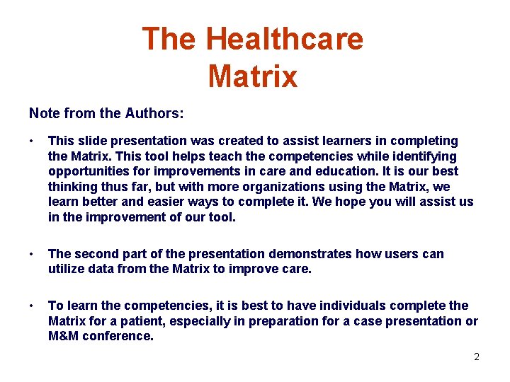 The Healthcare Matrix Note from the Authors: • This slide presentation was created to