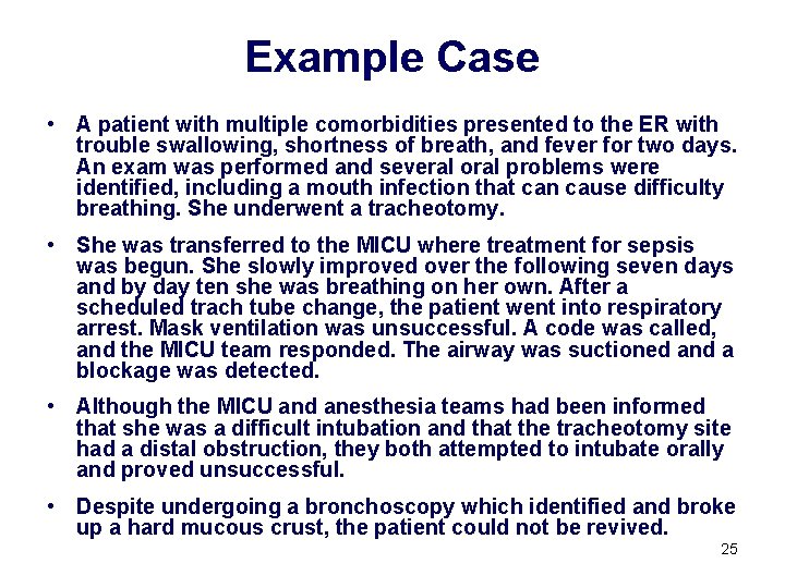 Example Case • A patient with multiple comorbidities presented to the ER with trouble