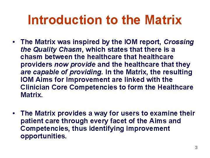 Introduction to the Matrix • The Matrix was inspired by the IOM report, Crossing