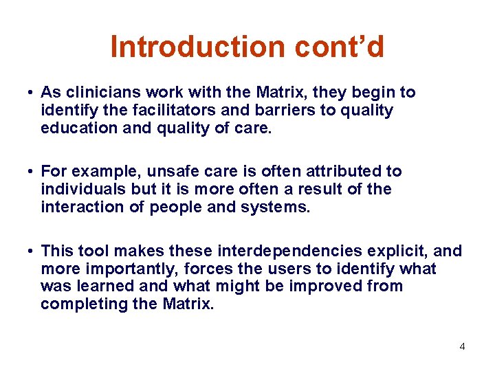 Introduction cont’d • As clinicians work with the Matrix, they begin to identify the