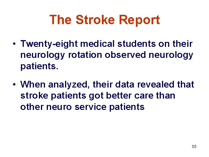 The Stroke Report • Twenty-eight medical students on their neurology rotation observed neurology patients.