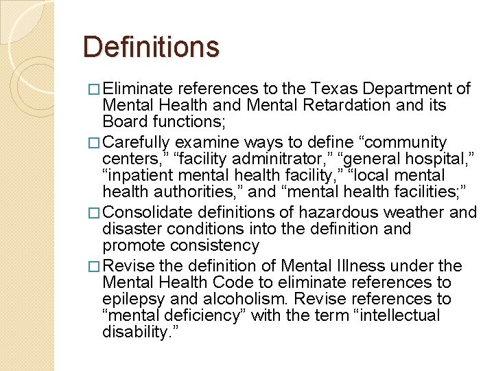 Definitions � Eliminate references to the Texas Department of Mental Health and Mental Retardation