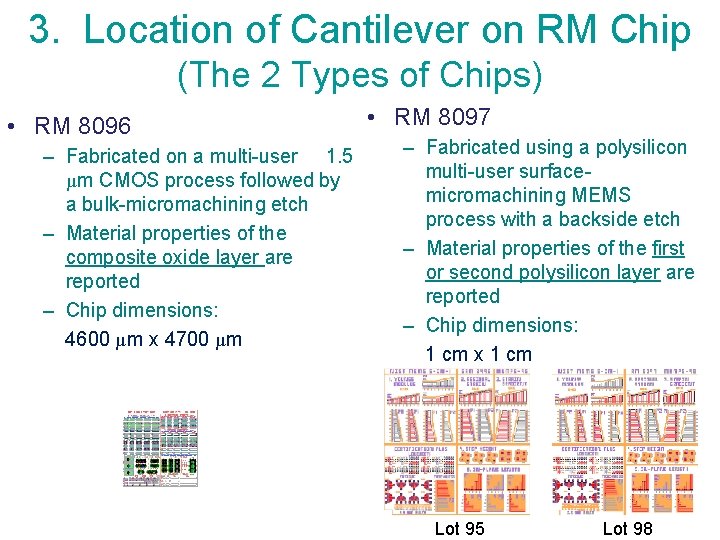 3. Location of Cantilever on RM Chip (The 2 Types of Chips) • RM