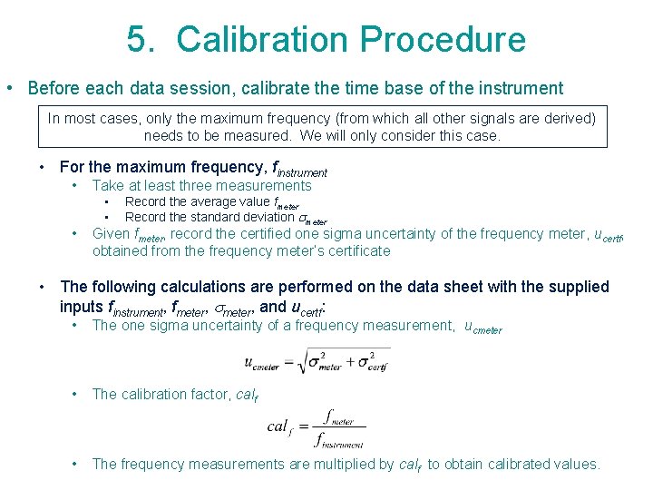 5. Calibration Procedure • Before each data session, calibrate the time base of the