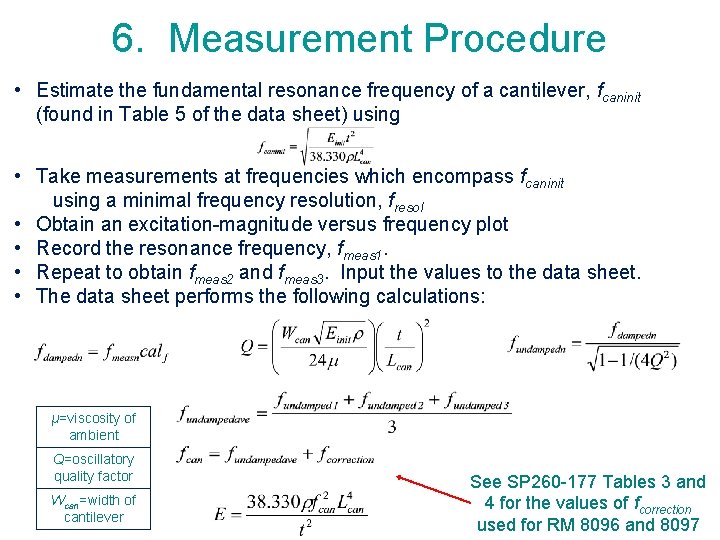 6. Measurement Procedure • Estimate the fundamental resonance frequency of a cantilever, fcaninit (found