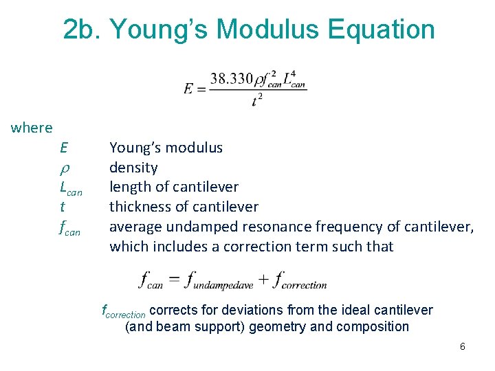 2 b. Young’s Modulus Equation where E Lcan t fcan Young’s modulus density length