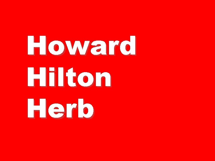 Howard Hilton Herb 