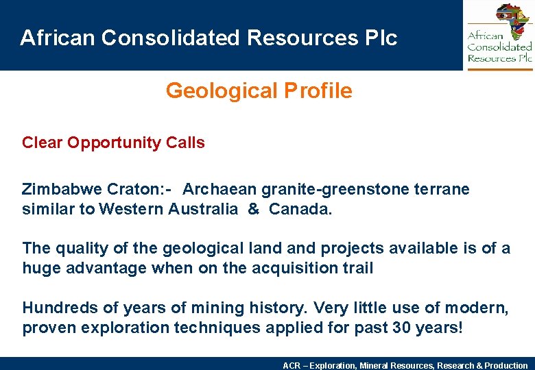 African Consolidated Resources Plc Geological Profile Clear Opportunity Calls Zimbabwe Craton: - Archaean granite-greenstone