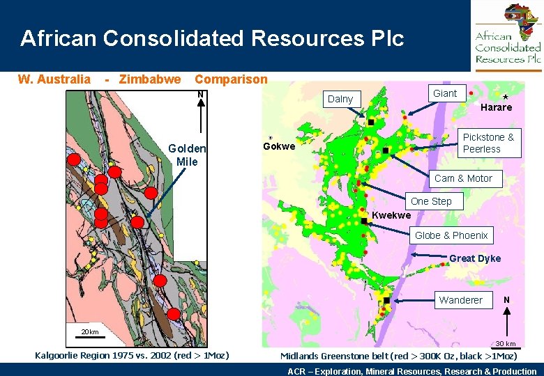 African Consolidated Resources Plc W. Australia - Zimbabwe Comparison N Golden Mile Giant Dalny