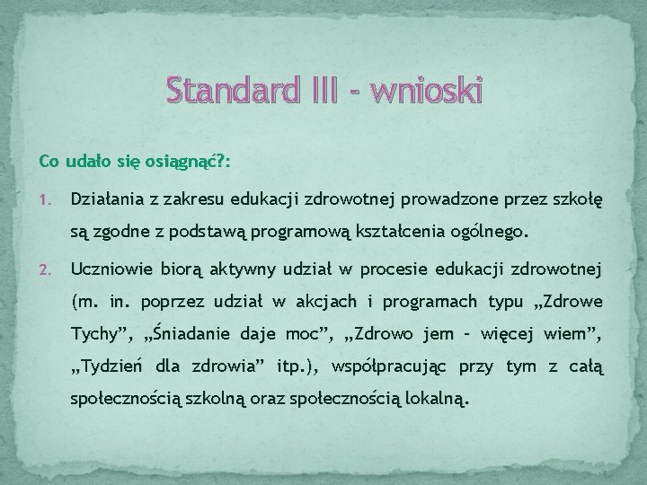 Standard III - wnioski Co udało się osiągnąć? : 1. Działania z zakresu edukacji