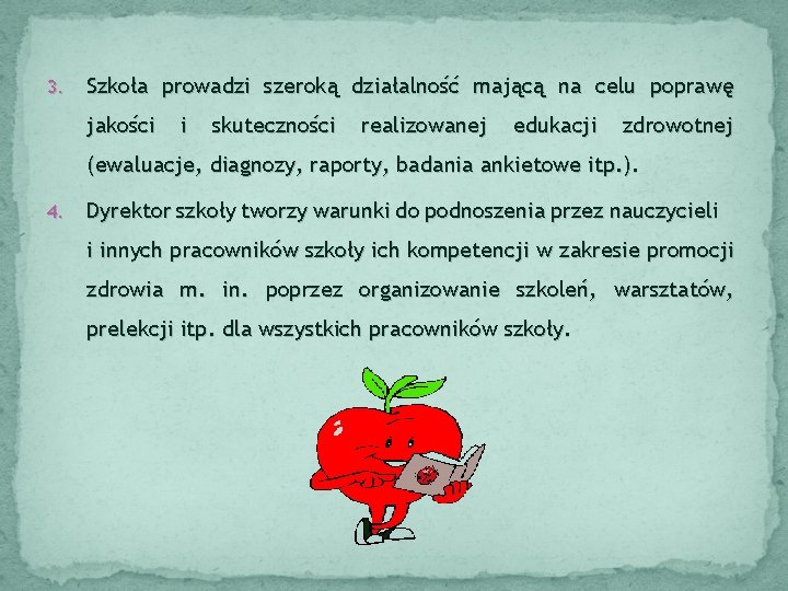 3. Szkoła prowadzi szeroką działalność mającą na celu poprawę jakości i skuteczności realizowanej edukacji