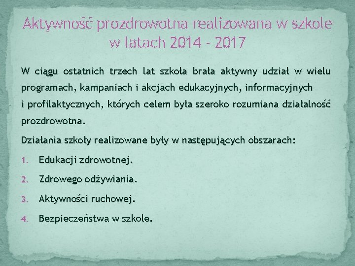 Aktywność prozdrowotna realizowana w szkole w latach 2014 - 2017 W ciągu ostatnich trzech