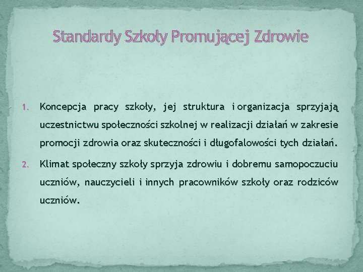 Standardy Szkoły Promującej Zdrowie 1. Koncepcja pracy szkoły, jej struktura i organizacja sprzyjają uczestnictwu