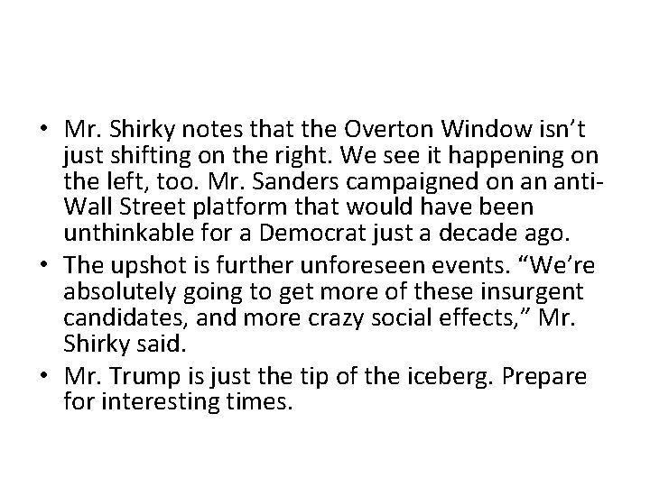  • Mr. Shirky notes that the Overton Window isn’t just shifting on the