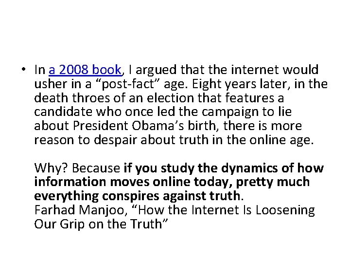  • In a 2008 book, I argued that the internet would usher in