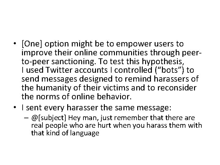  • [One] option might be to empower users to improve their online communities