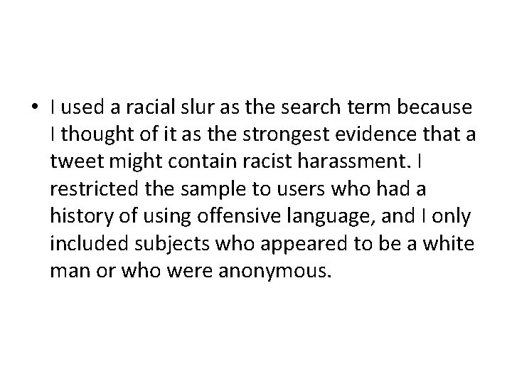  • I used a racial slur as the search term because I thought