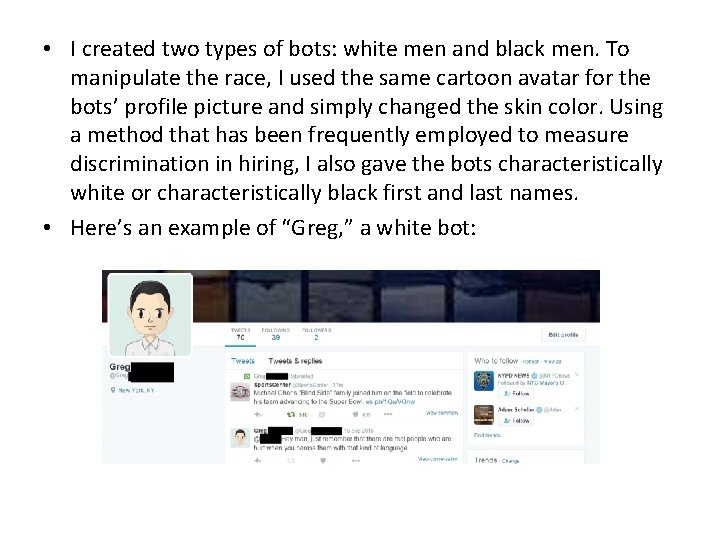  • I created two types of bots: white men and black men. To