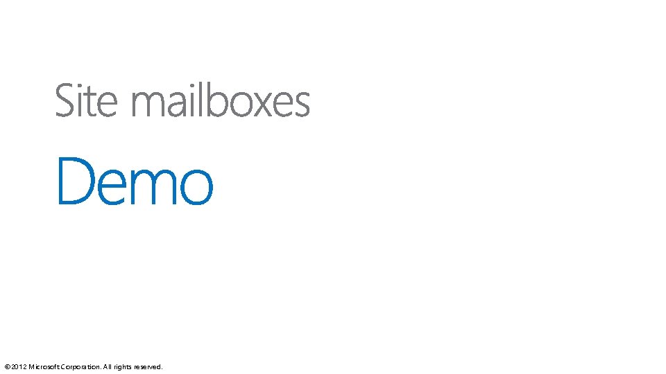 © 2012 Microsoft Corporation. All rights reserved. 