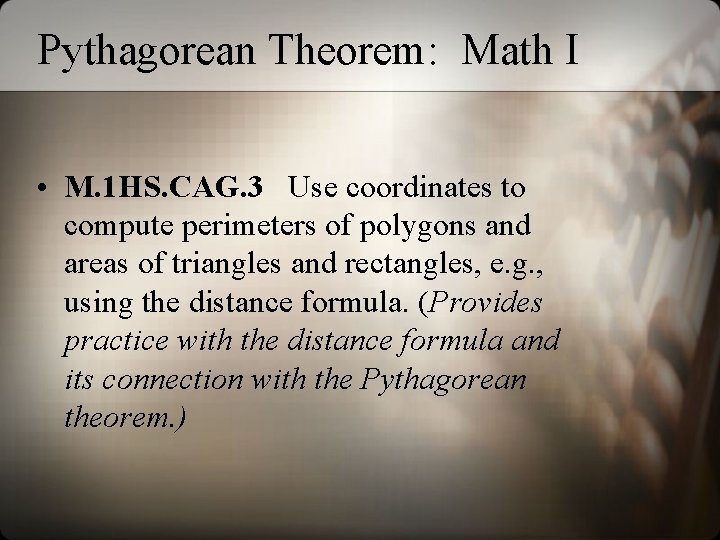 Pythagorean Theorem: Math I • M. 1 HS. CAG. 3 Use coordinates to compute