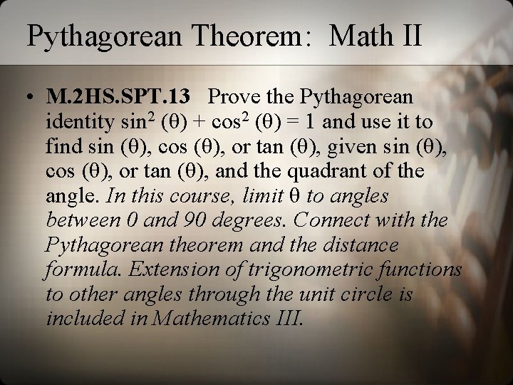 Pythagorean Theorem: Math II • M. 2 HS. SPT. 13 Prove the Pythagorean identity