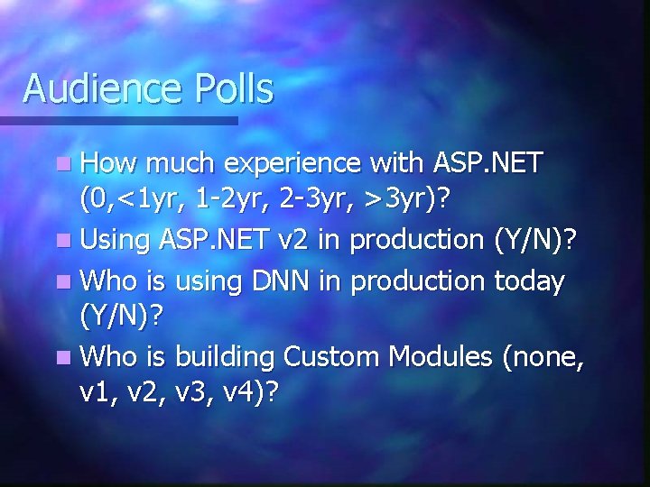 Audience Polls n How much experience with ASP. NET (0, <1 yr, 1 -2