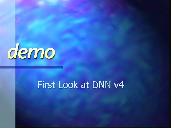 First Look at DNN v 4 